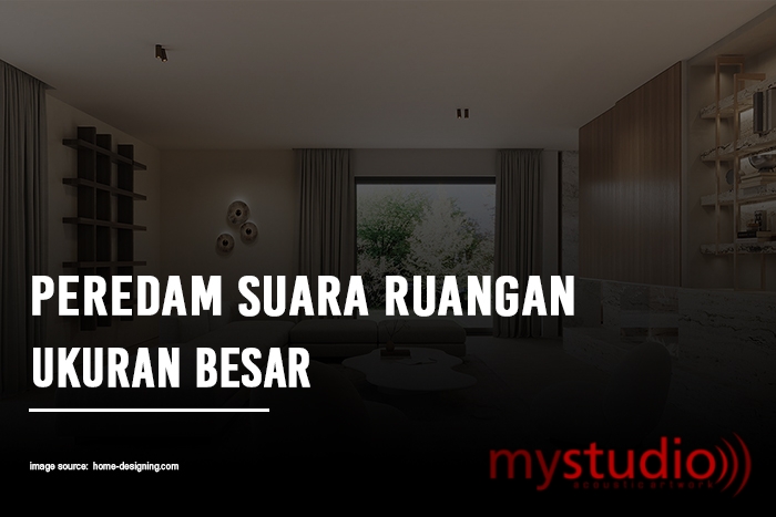 Cara Melakukan Peredam Suara Ruangan Ukuran Besar